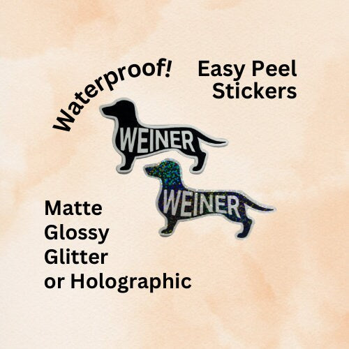 Weiner sticker, Weiner dog sticker, dachshund sticker, Waterproof sticker, laptop sticker, hotdog sticker, holographic sticker, easy peel